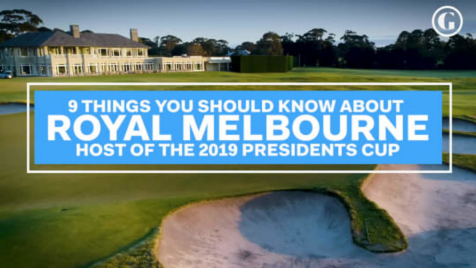9 Things You Should Know About Royal Melbourne, Host of the 2019 Presidents Cup