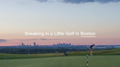 Sneaking in a Little Golf...In Boston