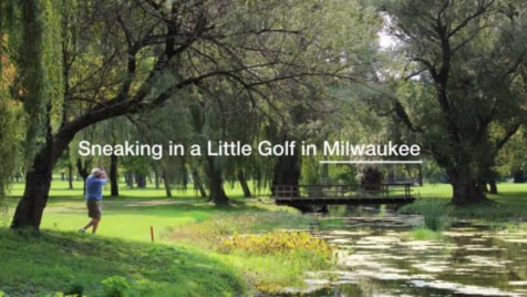 Sneaking in a Little Golf... In Milwaukee