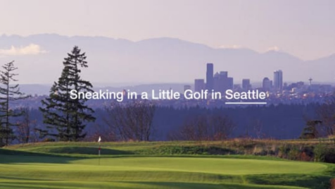 Sneaking in a Little Golf...In Seattle