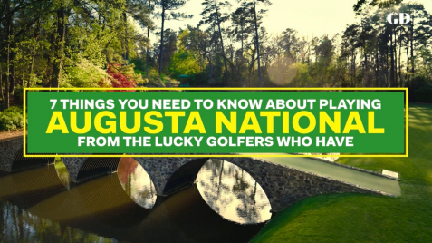 7 Things You Need to Know About Playing Augusta National
