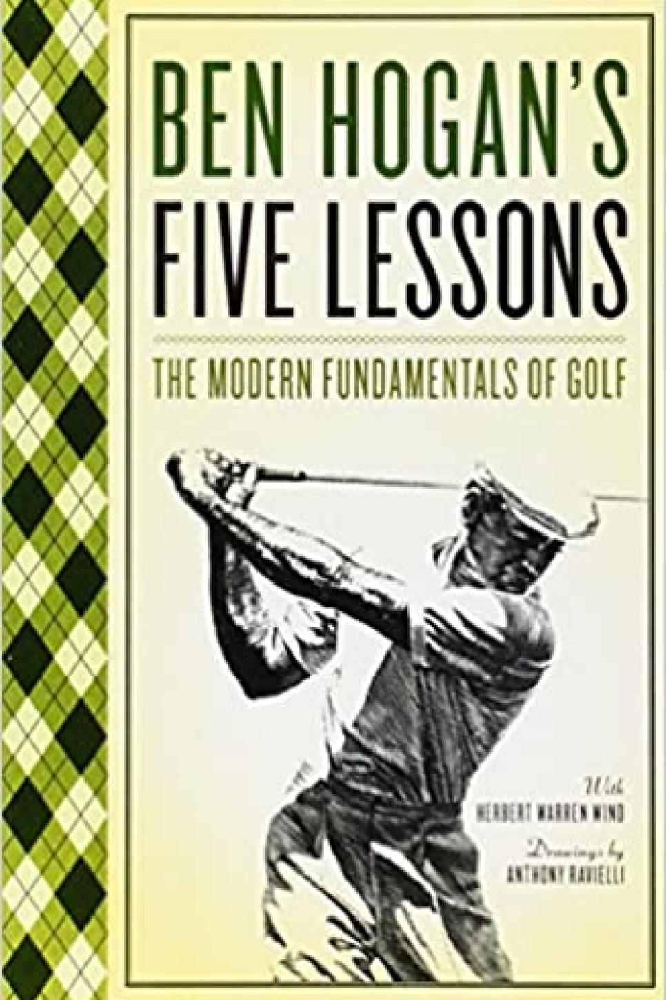 Ben Hogan's Five Lessons: The Modern Fundamentals of Golf By Ben Hogan, with Herbert Warren Wind (1957)