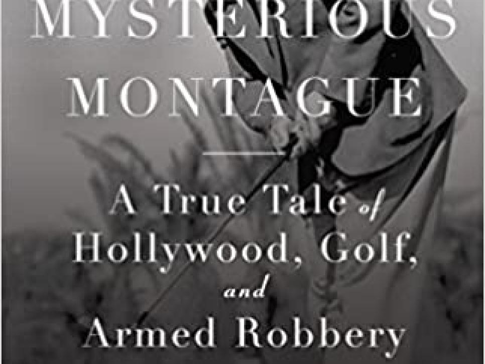 rx-amazonthe-mysterious-montague-a-true-tale-of-hollywood-golf-and-armed-robbery-by-leigh-montville.jpeg