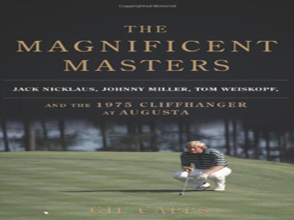 /content/dam/images/golfdigest/fullset/2015/07/20/55ad78caadd713143b42926b_blogs-the-loop-assets_c-2014-04-loop-magnificant-masters-cover-300-thumb-470x705-132153.jpg