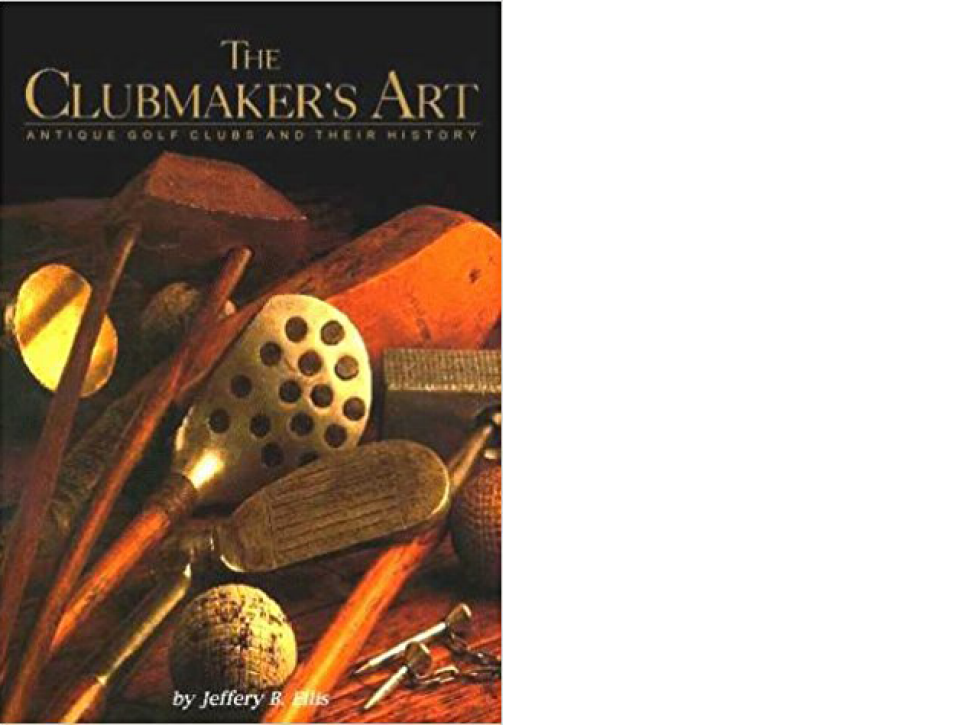 The-Clubmaker's-Art-Antique-Golf-Clubs-and-Their-History-Jeffery-Ellis.png