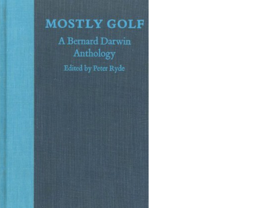 Mostly-Golf-An-Anthology-Of-Bernard-Darwins-Work.png