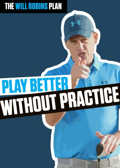The Will Robins Plan: Play Better Without Practice Lesson 7: Getting Out Of Trouble