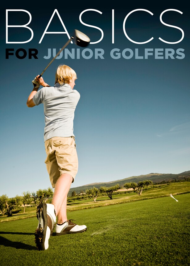 Basics for Junior Golfers Instruction Golf Digest