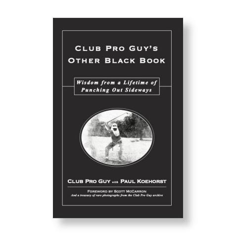 “You’re inside a jar of honey:” 35 private swing thoughts from ‘Club Pro Guy’s Other Black Book’