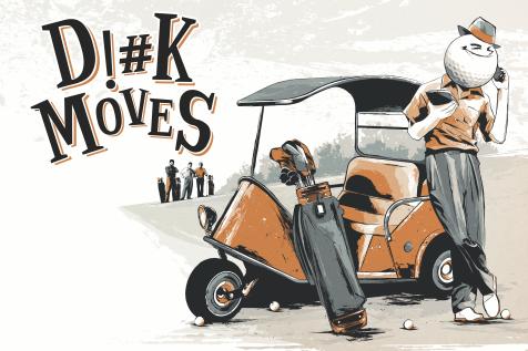 D!#k Moves: A compendium of self-absorbed golfer behavior