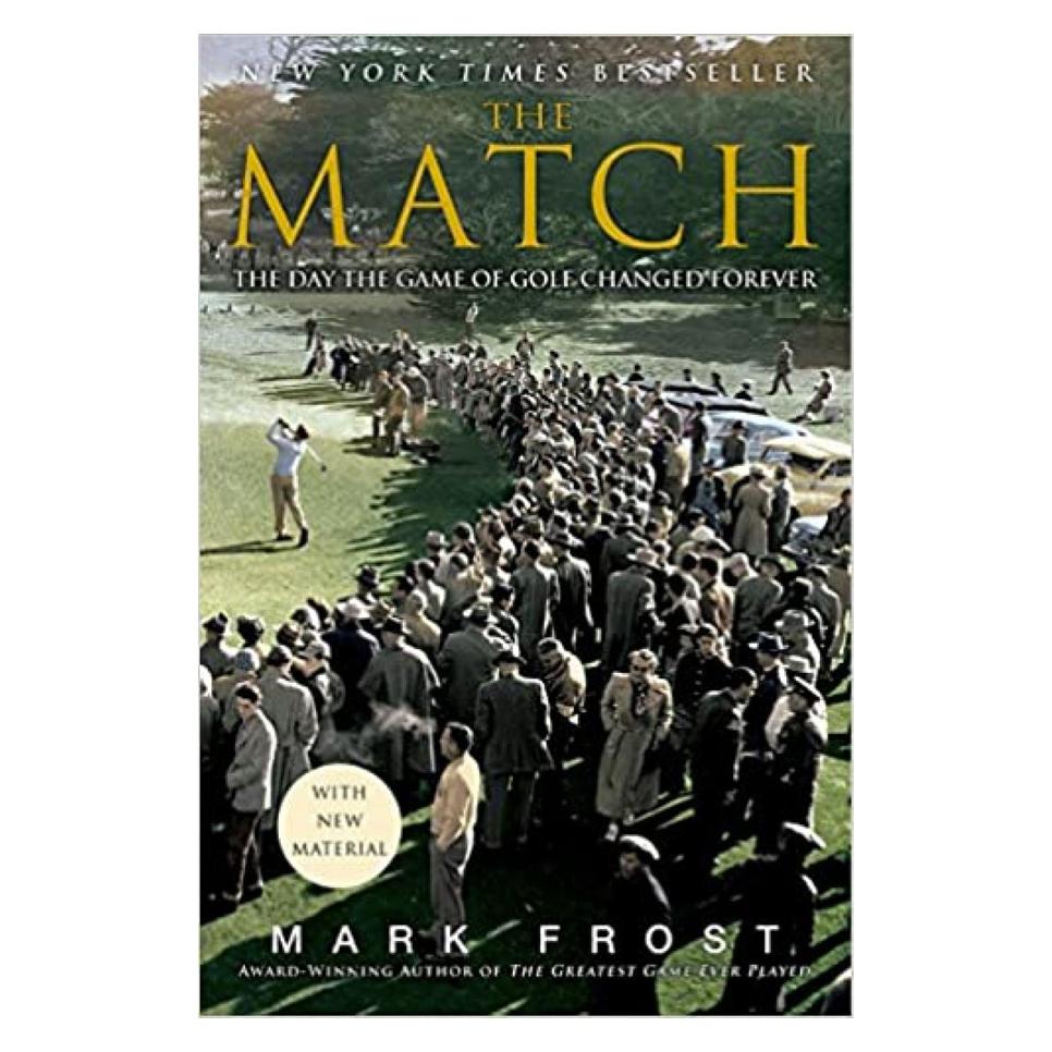 The Match: The Day the Game of Golf Changed Forever By Mark Frost