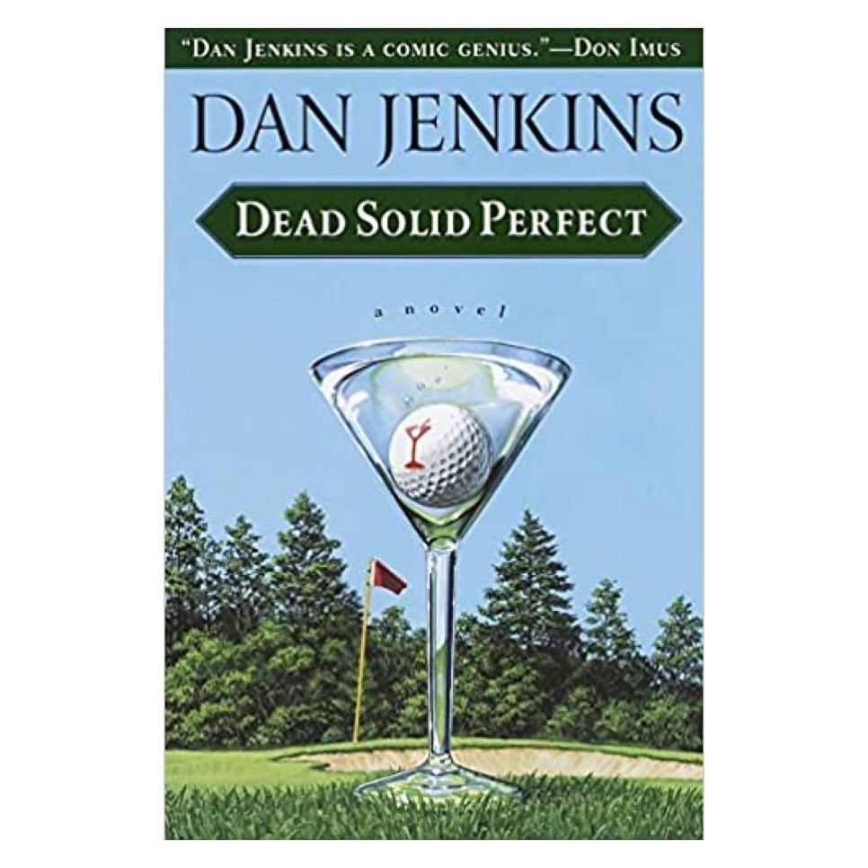Dead Solid Perfect By Dan Jenkins