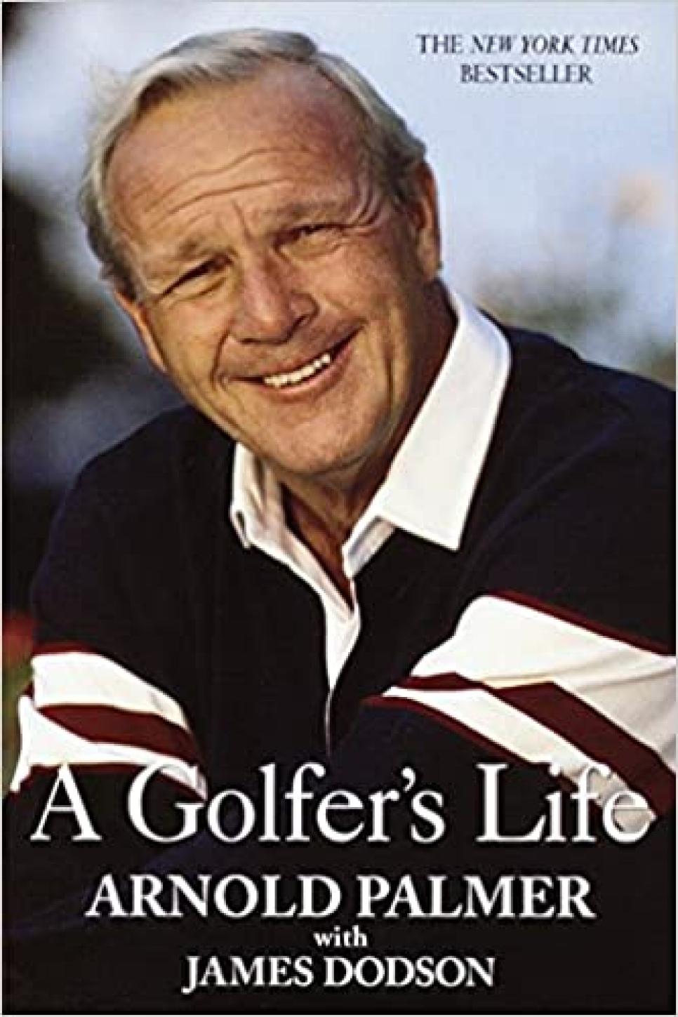 A Golfer's Life By Arnold Palmer, with James Dodson (1999)