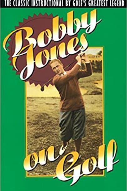 Bobby Jones on Golf By Robert Tyre Jones Jr. (1966)