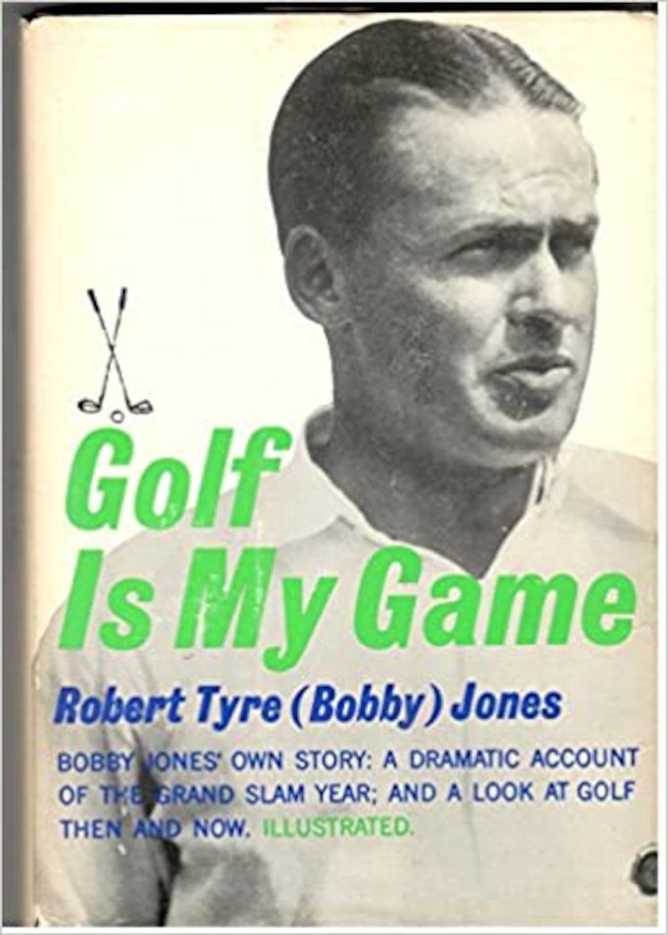 Golf Is My Game By Robert Tyre Jones Jr. (1959)