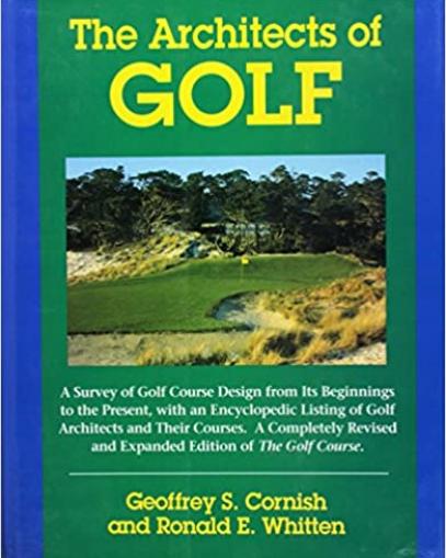The Architects of Golf By Geoffrey Cornish and Ron Whitten (1981)