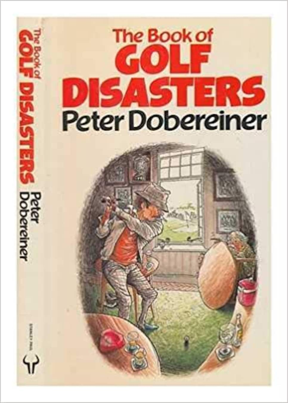 The Book of Golf Disasters By Peter Dobereiner (1983)