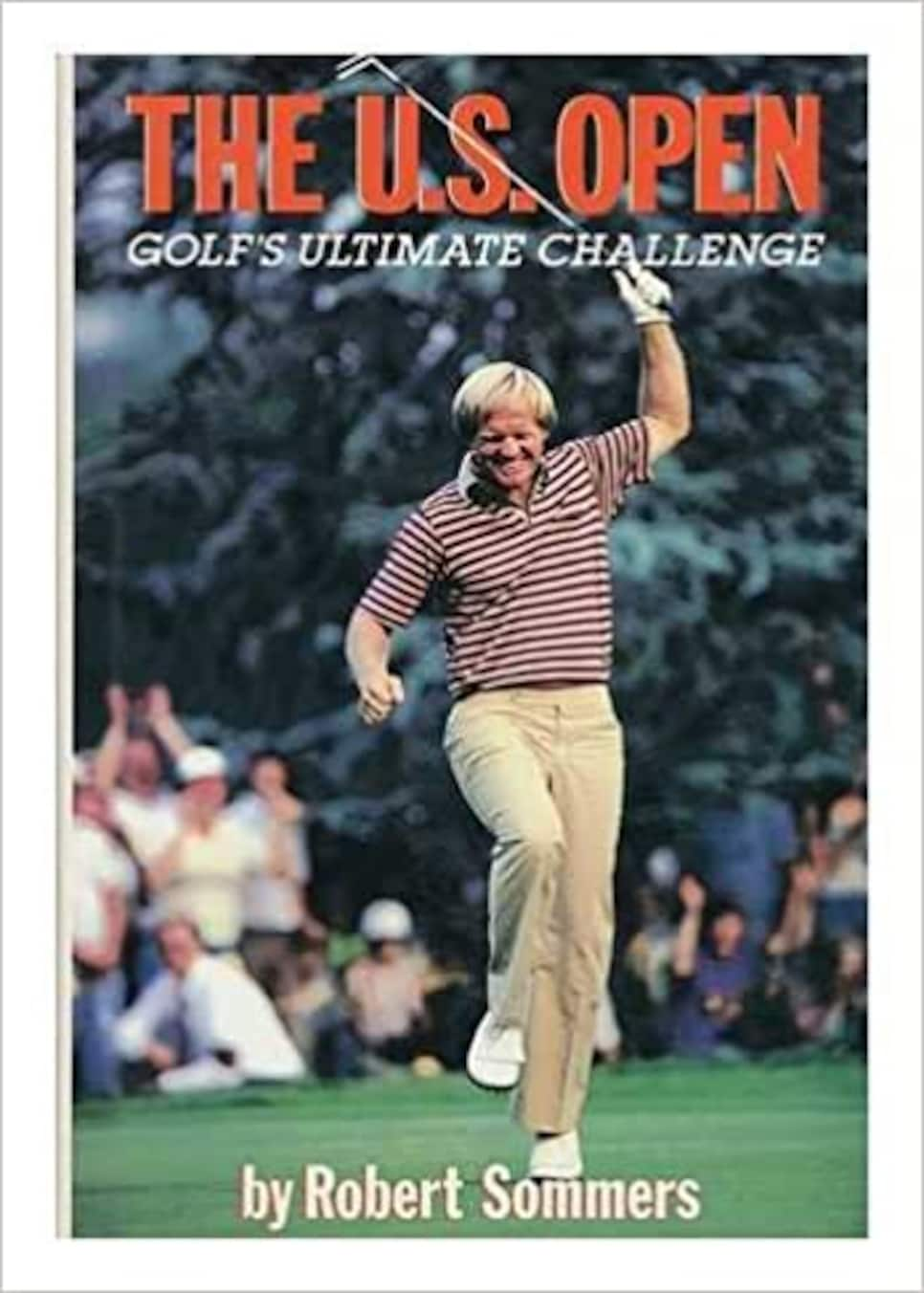 The U.S. Open: Golf's Ultimate Challenge By Robert Sommers (1996)