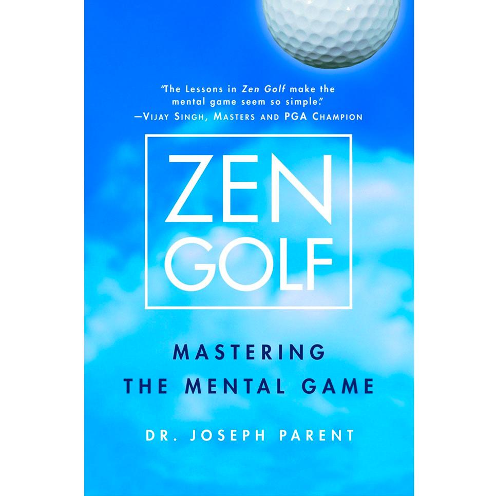 Zen Golf: Mastering the Mental Game Hardcover  by Dr. Joseph Parent 